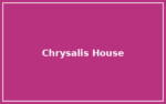 Chrysalis House
