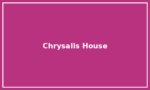 Chrysalis House Chrysalis House