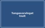 Tungasuvvingat Inuit Tungasuvvingat Inuit